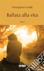 Ballata alla vita. E-book. Formato EPUB ebook