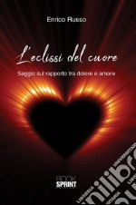 L'eclissi del cuore. E-book. Formato EPUB ebook