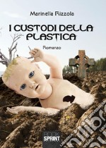 I custodi della plastica. E-book. Formato EPUB ebook