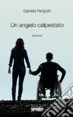 Un angelo calpestato. E-book. Formato EPUB ebook