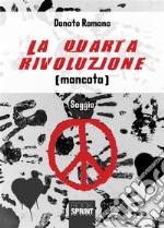 La quarta rivoluzione (mancata). E-book. Formato EPUB ebook