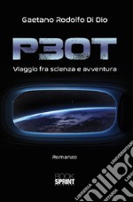 P30T - Viaggio fra scienza e avventura. E-book. Formato EPUB ebook