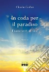 In coda per il paradiso. E-book. Formato EPUB ebook di Claudio Carlini