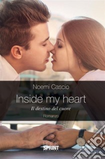 Inside my heart. E-book. Formato EPUB ebook di Noemi Cascio