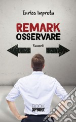 Remark - Osservare. E-book. Formato EPUB ebook