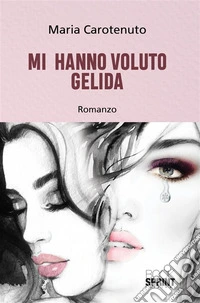 Mi hanno voluto gelida. E-book. Formato EPUB ebook