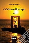 Celebrare il tempo. E-book. Formato EPUB ebook