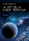 A est della linea mediana. E-book. Formato EPUB ebook di Vincenzo Murano