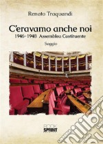 C'eravamo anche noi. E-book. Formato PDF ebook