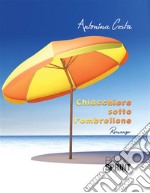 Chiacchiere sotto l'ombrellone. E-book. Formato EPUB ebook