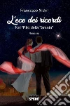 L'eco dei ricordi. E-book. Formato EPUB ebook di Francesco Nichil