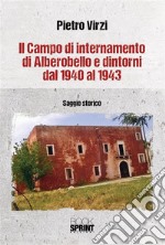 Il campo di internamento di Alberobello e dintorni dal 1940 al 1943. E-book. Formato EPUB ebook