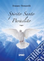 Spirito Santo Paràclito. E-book. Formato EPUB ebook