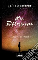 Mie riflessioni. E-book. Formato EPUB