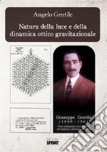 Natura della luce e della dinamica ottico gravitazionale. E-book. Formato PDF ebook