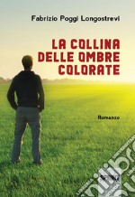 La collina delle ombre colorate. E-book. Formato EPUB