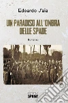Un paradiso all'ombra delle spade. E-book. Formato EPUB ebook di Edoardo Sala