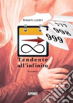 Tendente all'infinito. E-book. Formato EPUB ebook