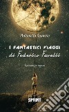 I fantastici viaggi di Federico Favelli. E-book. Formato EPUB ebook