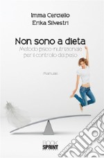 Non sono a dieta. E-book. Formato EPUB ebook