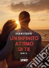 Un infinito attimo di te. E-book. Formato EPUB ebook di Enza Mastellone