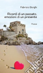 Ricordi di un passato, emozioni di un presente. E-book. Formato EPUB ebook