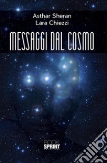 Messaggi dal cosmo. E-book. Formato EPUB ebook di Lara Chiezzi