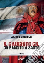 Il Gauchito Gil - Da bandito a santo. E-book. Formato EPUB ebook