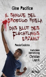 Il Sangue del Profugo rivela - Das Blut des Flüchtlings erzählt. E-book. Formato EPUB ebook