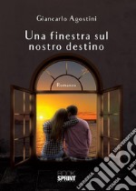 Una finestra sul nostro destino. E-book. Formato EPUB ebook