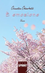 È emozione. E-book. Formato EPUB