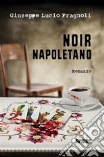 Noir napoletano. E-book. Formato EPUB ebook