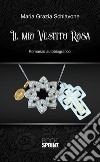 Il mio vestito rosa. E-book. Formato EPUB ebook di Maria Grazia Schiavone