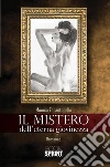 Il mistero dell'eterna giovinezza. E-book. Formato EPUB ebook di Monica Zarantonello