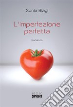 L'imperfezione perfetta. E-book. Formato EPUB ebook