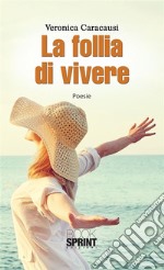 La follia di vivere. E-book. Formato EPUB ebook