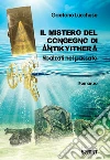 Il mistero del congegno di Antikyithera. E-book. Formato EPUB ebook di Gaetano Lucchese