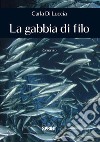 La gabbia di filo. E-book. Formato EPUB ebook