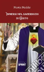 Immersi nel sacerdozio di Cristo. E-book. Formato EPUB ebook