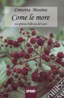 Come le more. E-book. Formato EPUB ebook di Concetta Messina