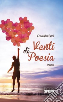 Venti di poesia. E-book. Formato EPUB ebook di Osvaldo Rosi