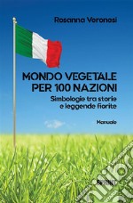 Mondo vegetale per 100 Nazioni. E-book. Formato PDF ebook