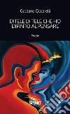 Ditele di tele che ho dipinto al pensare. E-book. Formato EPUB ebook di Gaetano Ciccarelli