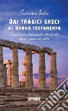 Dai tragici greci al Nuovo Testamento. E-book. Formato EPUB ebook