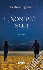 Non più soli. E-book. Formato EPUB ebook