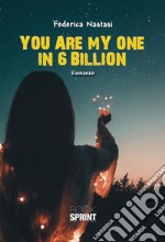 You are my one in 6 billion. E-book. Formato EPUB ebook