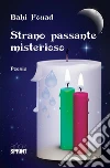 Strano passante misterioso. E-book. Formato EPUB ebook di Bahi Fouad