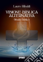 Visione biblica alternativa. E-book. Formato EPUB ebook