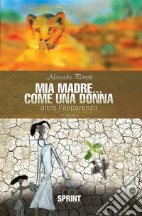 Mia madre...come una donna. E-book. Formato EPUB ebook