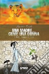 Mia madre...come una donna. E-book. Formato EPUB ebook